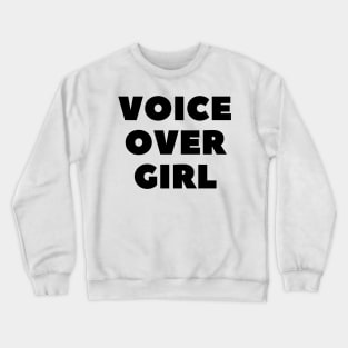 voice over girl Crewneck Sweatshirt